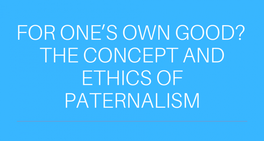 Radionica „For One’s Own Good? The Concept and Ethics of Paternalism“