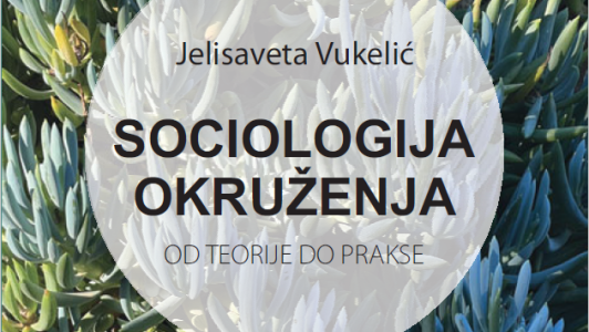 Novo izdanje: Sociologija okruženja: od teorije do prakse