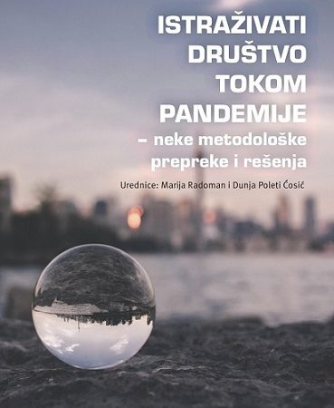 Novo izdanje: Istraživati društvo tokom pandemije – neke metodološke prepreke i rešenja