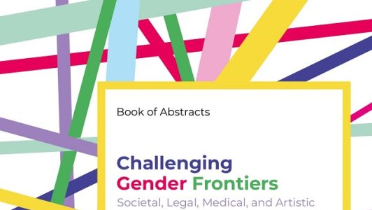 International conference “Challenging Gender Frontiers: Societal, Legal, Medical, and Artistic Discourses and Practices of Emerging Gender Identities”