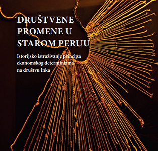 Novo izdanje: „Društvene promene u starom Peruu: istorijsko istraživanje principa ekonomskog determinizma na društvu Inka”